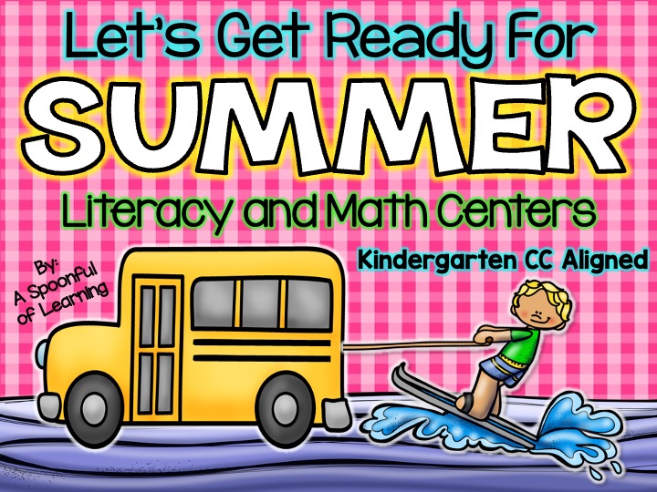 Let's Get Ready for Summer - Literacy and Math Centers